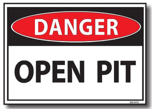 Warning Danger Open Pit Sign